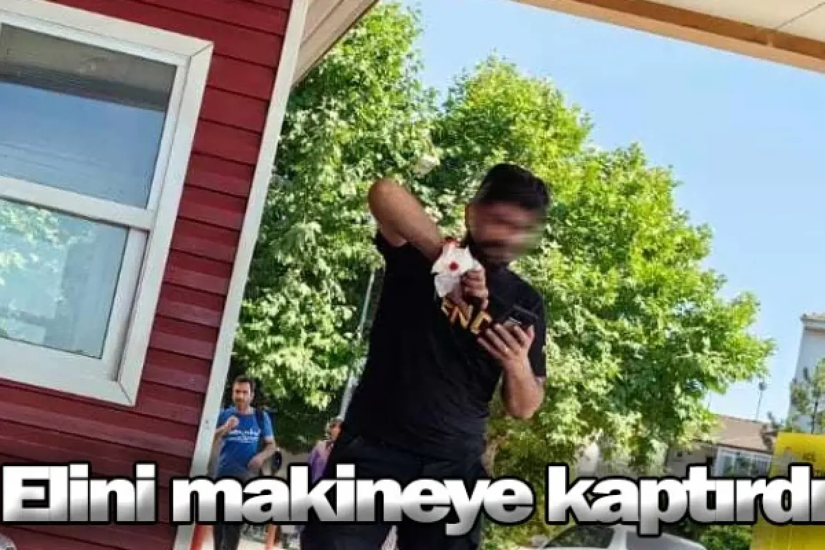 Elini makineye kaptırdı
