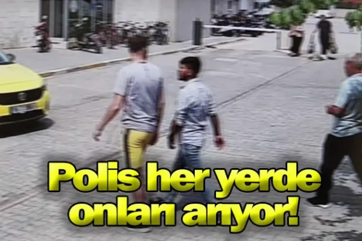 Polis her yerde onları arıyor!