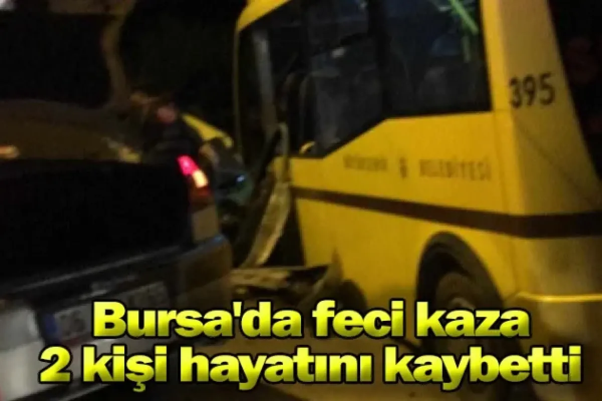 Bursa'da feci kaza: 2 kişi hayatını kaybetti