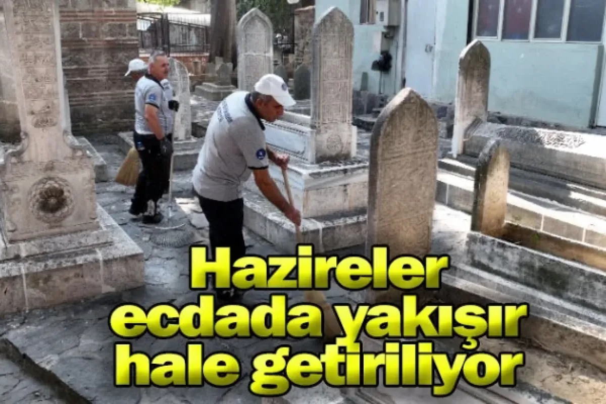 Hazireler ecdada yakışır hale getiriliyor