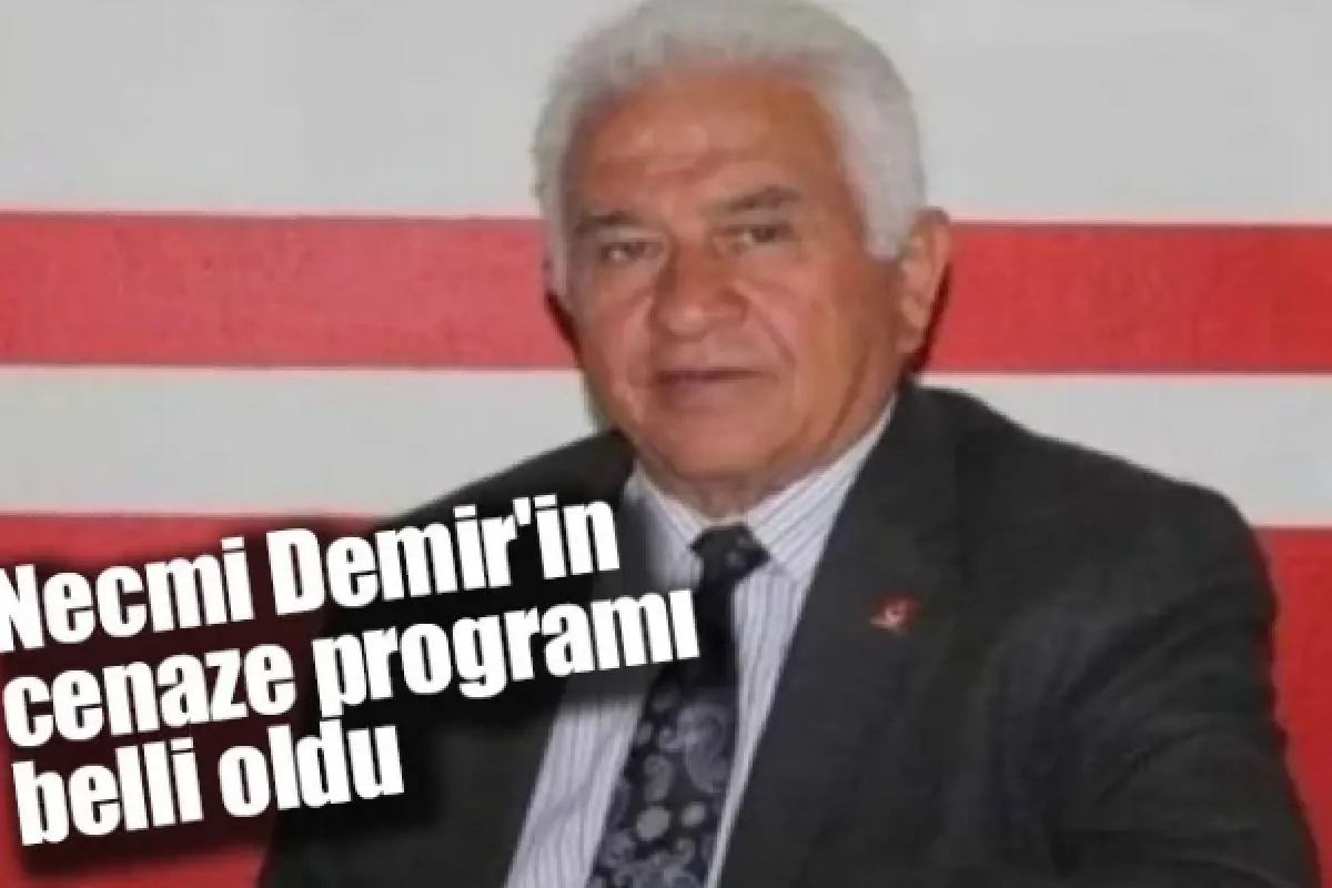 Necmi Demir'in cenaze programı belli oldu