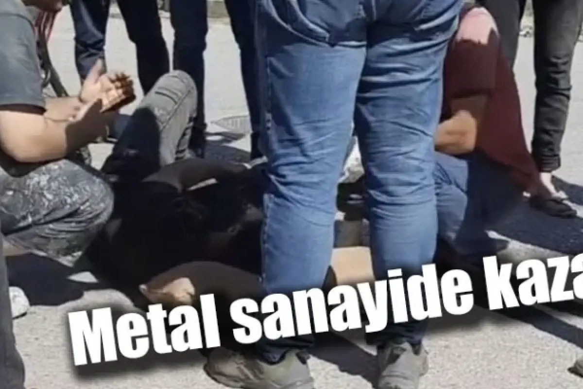 Metal sanayide kaza