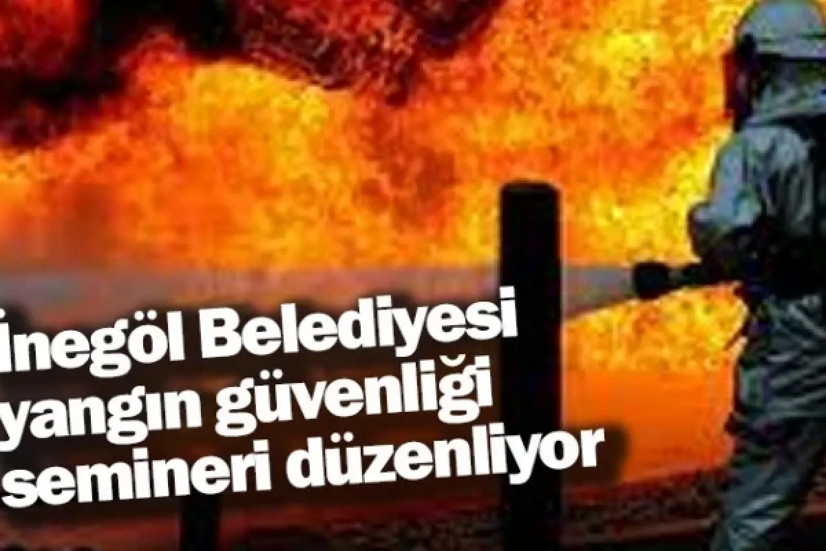 İnegöl Belediyesi yangın güvenliği semineri düzenliyor