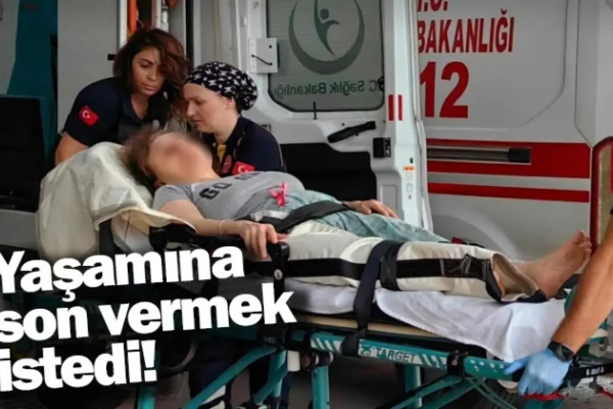 Yaşamına son vermek istedi!
