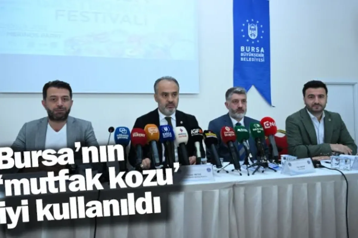 Bursa’nın ‘mutfak kozu’ iyi kullanıldı