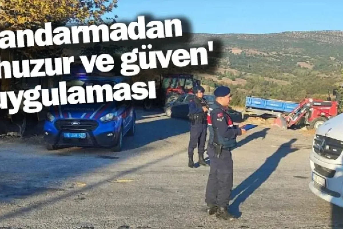 Jandarmadan 'huzur ve güven' uygulaması