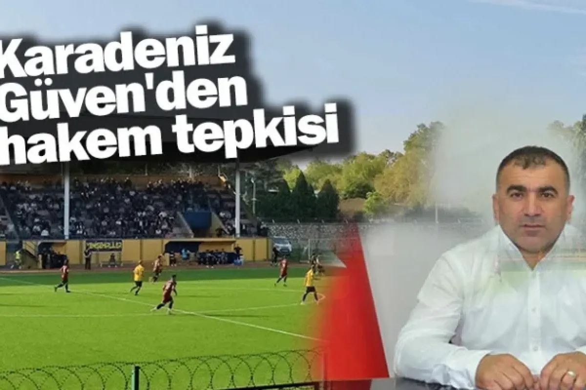 Karadeniz Güven'den hakem tepkisi