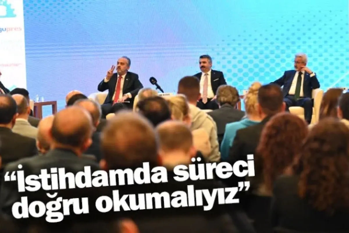 “İstihdamda süreci doğru okumalıyız”