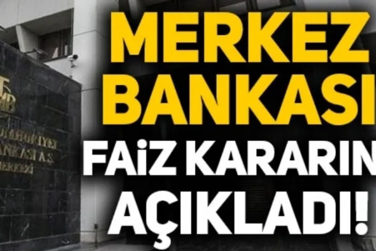 Merkez Bankası faiz kararını açıkladı