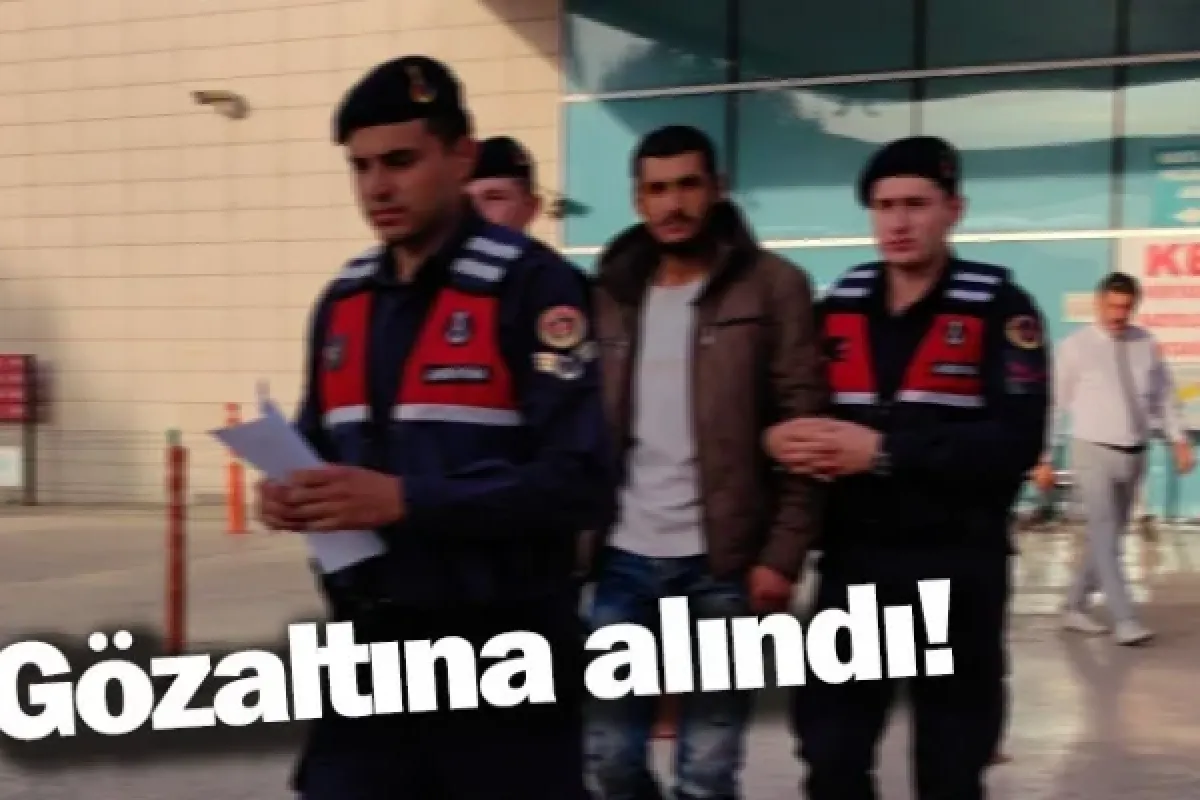 Gözaltına alındı!