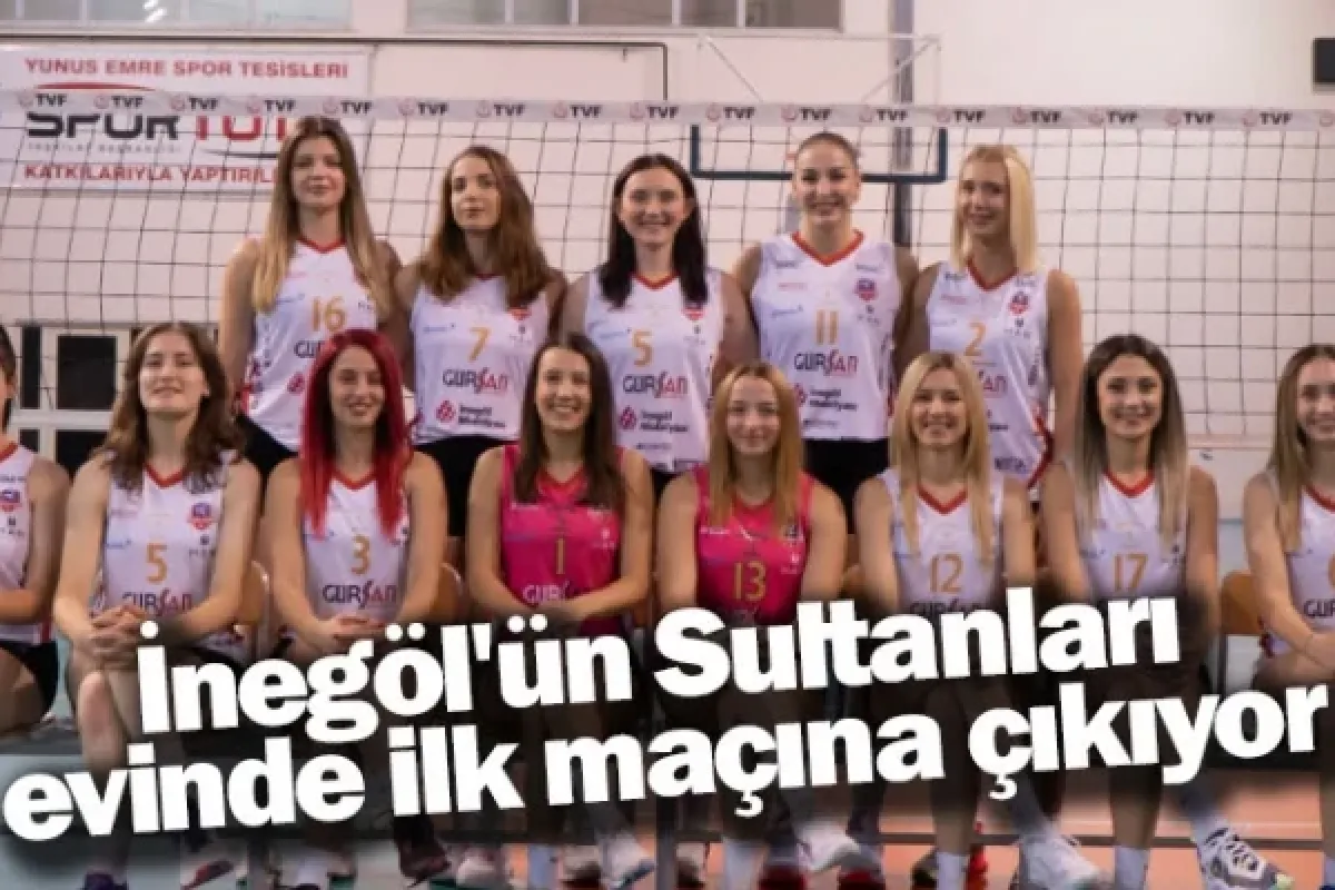 İnegöl'ün Sultanları evinde ilk maçına çıkıyor