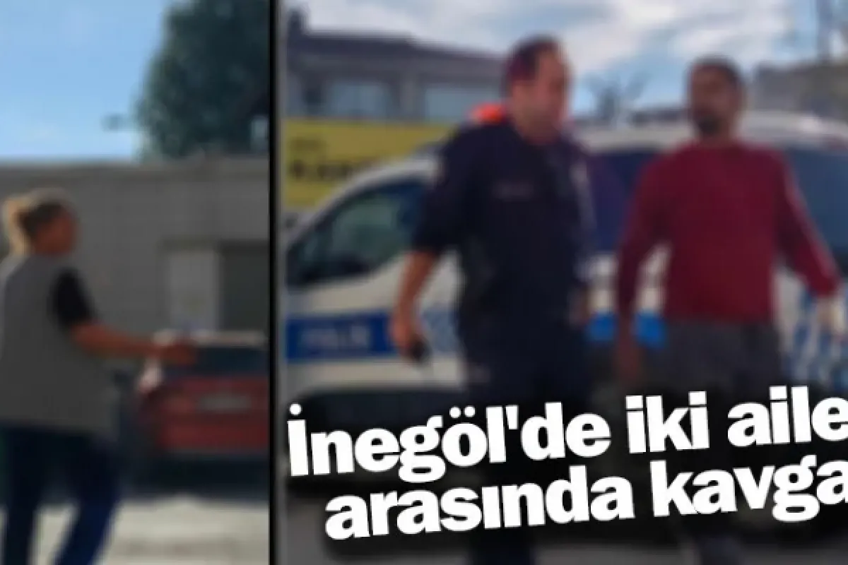 İnegöl'de iki aile arasında kavga