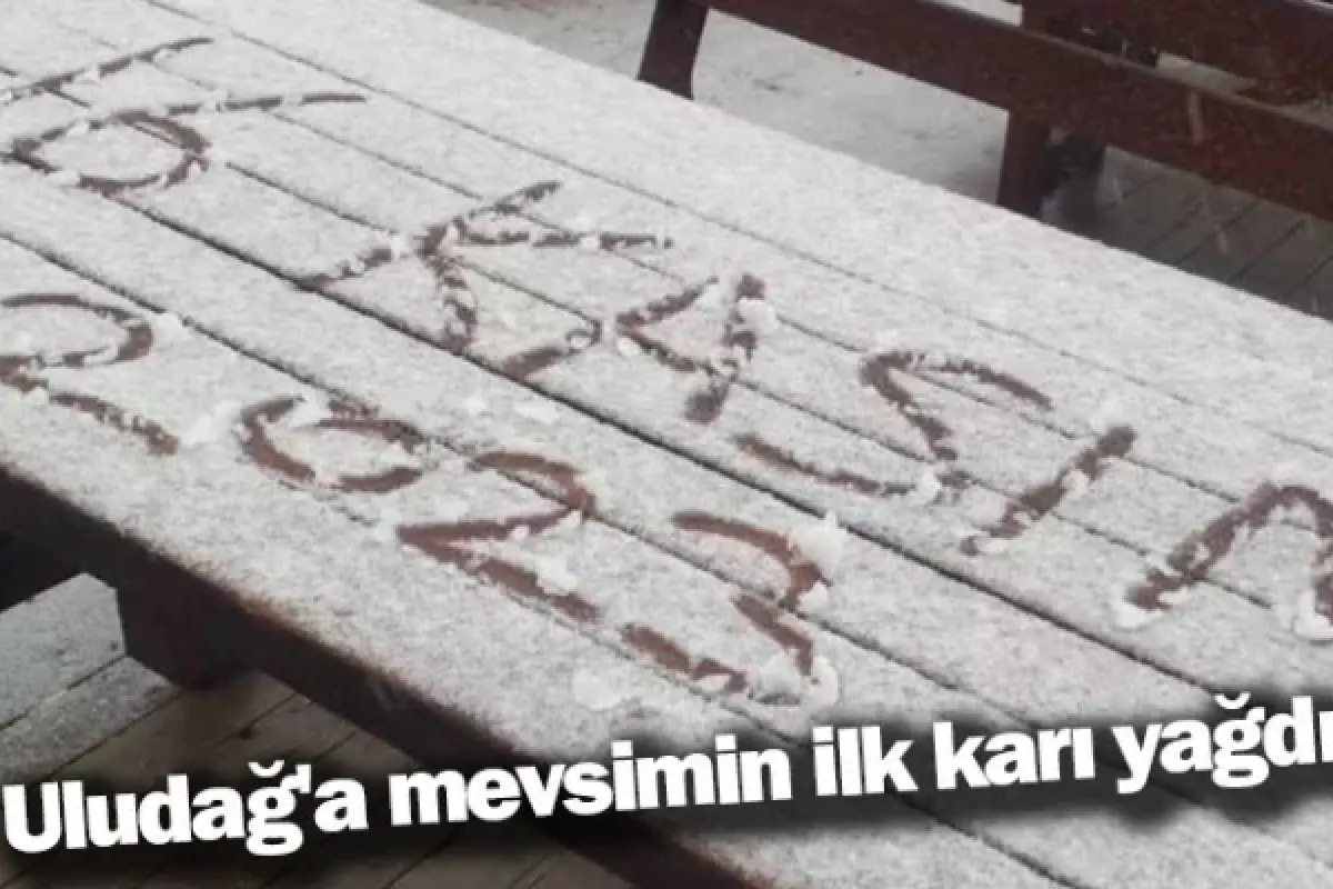 Uludağ'a mevsimin ilk karı yağdı