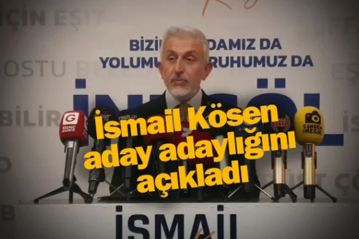 İsmail Kösen aday adaylığını açıkladı