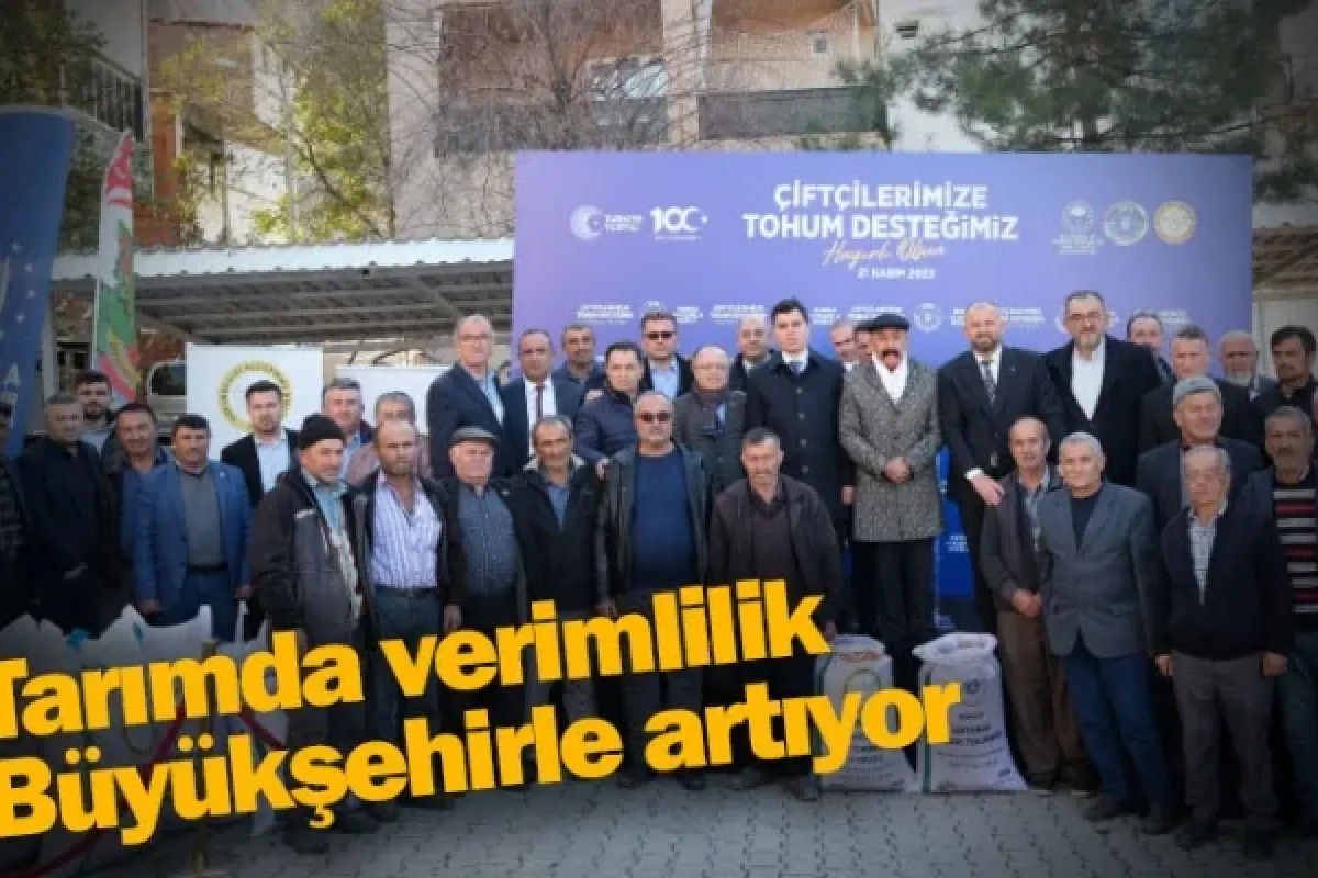 Tarımda verimlilik Büyükşehirle artıyor