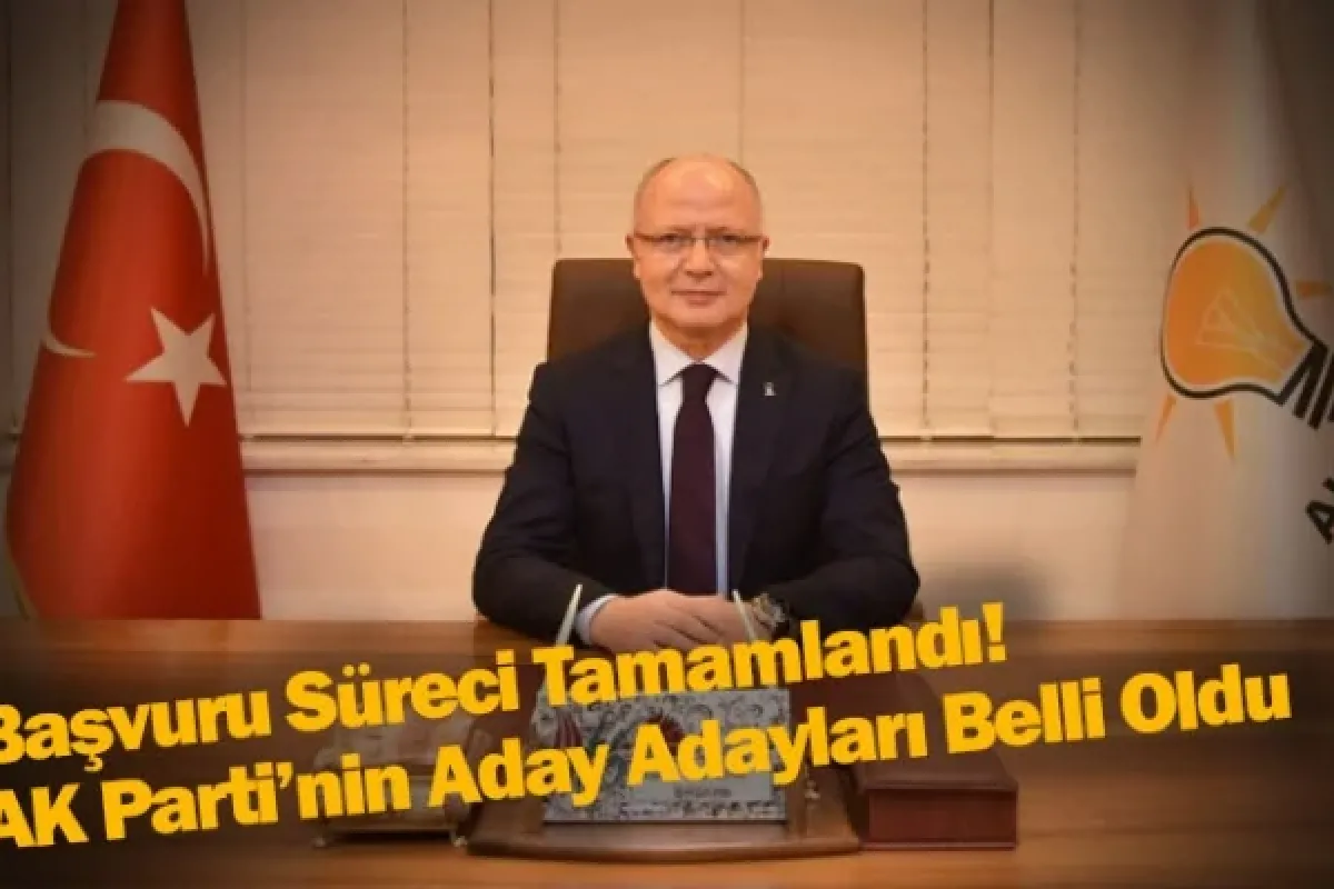 AK Parti’de Belediye Başkan Aday Adayları Belli Oldu