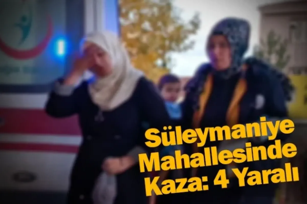 Süleymaniye Mahallesinde Kaza: 4 Yaralı