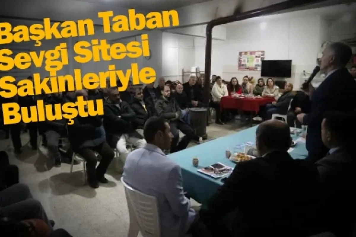 Başkan Taban Sevgi Sitesi Sakinleriyle Buluştu