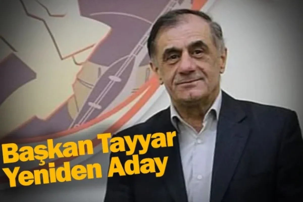 Başkan Tayyar Yeniden Aday