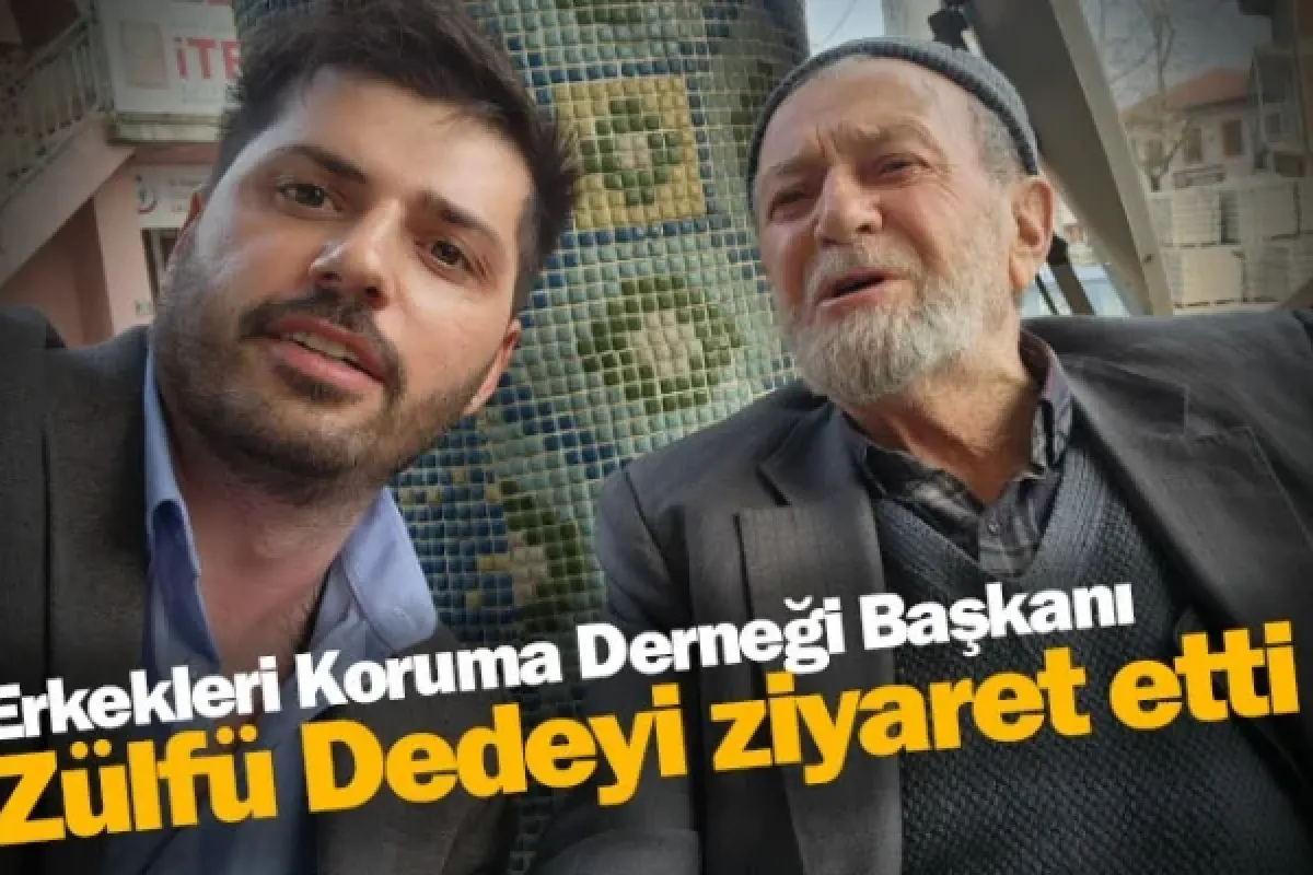 Erkekleri Koruma Derneği Başkanı Zülfü Dedeyi ziyaret etti