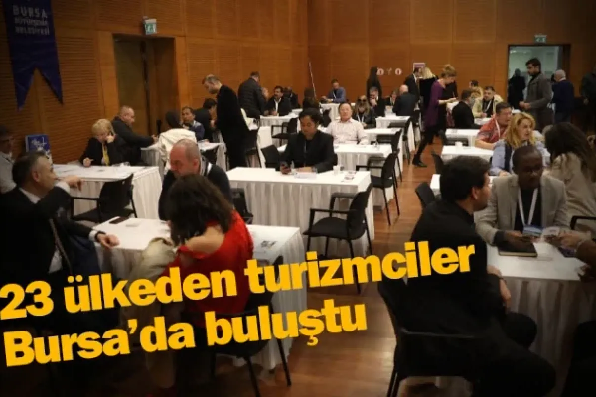 23 ülkeden turizmciler Bursa’da buluştu