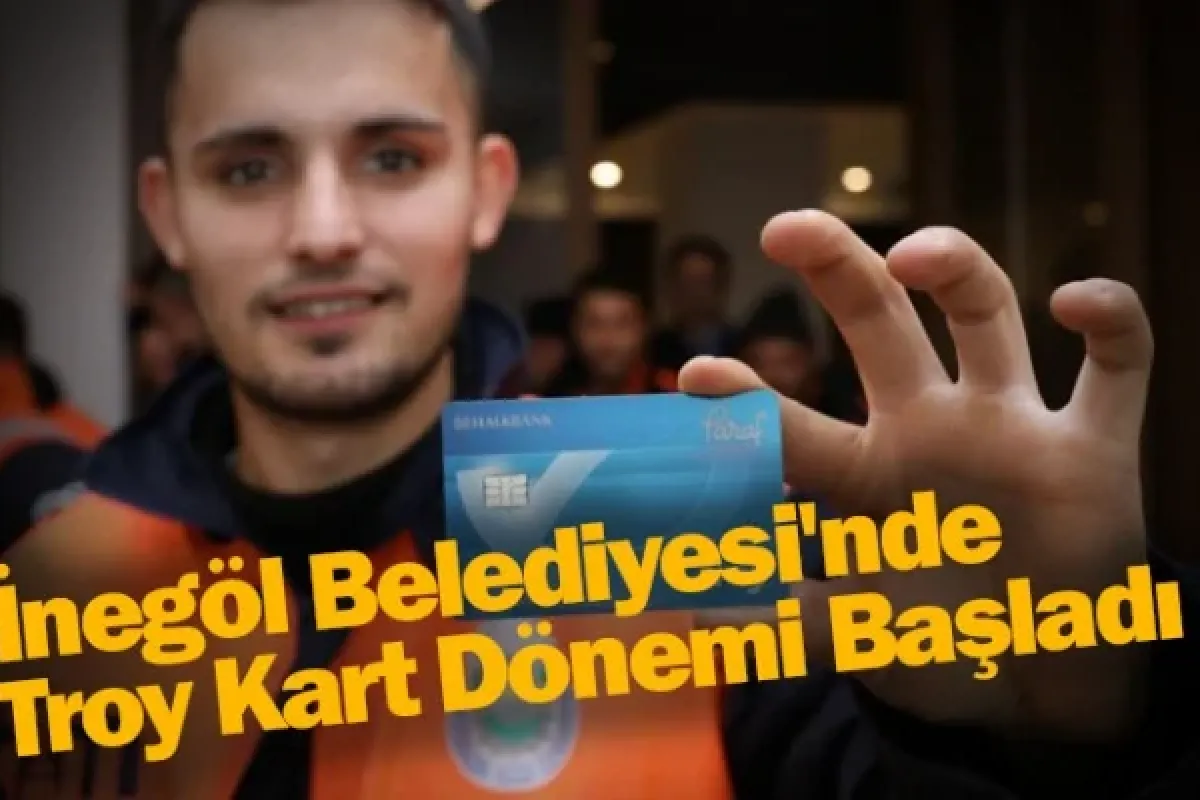 İnegöl Belediyesi'nde Troy Kart Dönemi Başladı