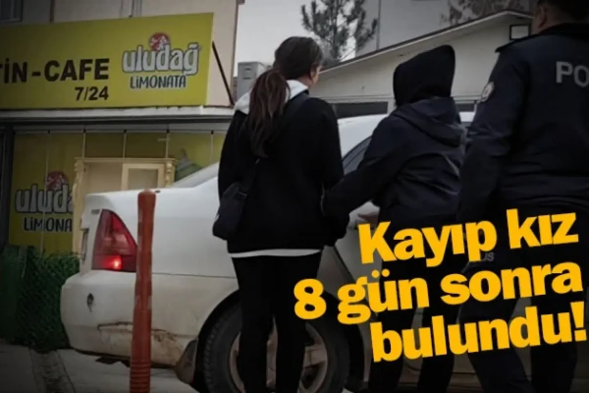 Kayıp kız 8 gün sonra bulundu!