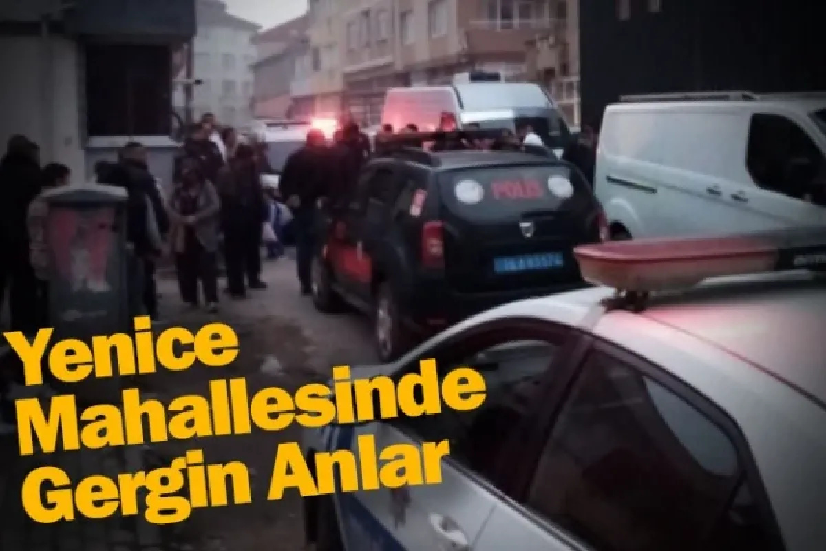 Yenice Mahallesinde Gergin Anlar