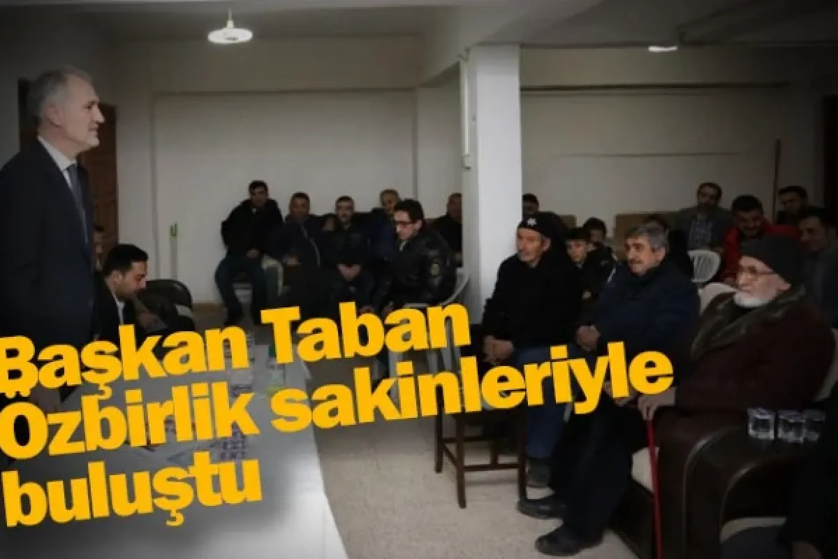Başkan Taban Özbirlik sakinleriyle buluştu