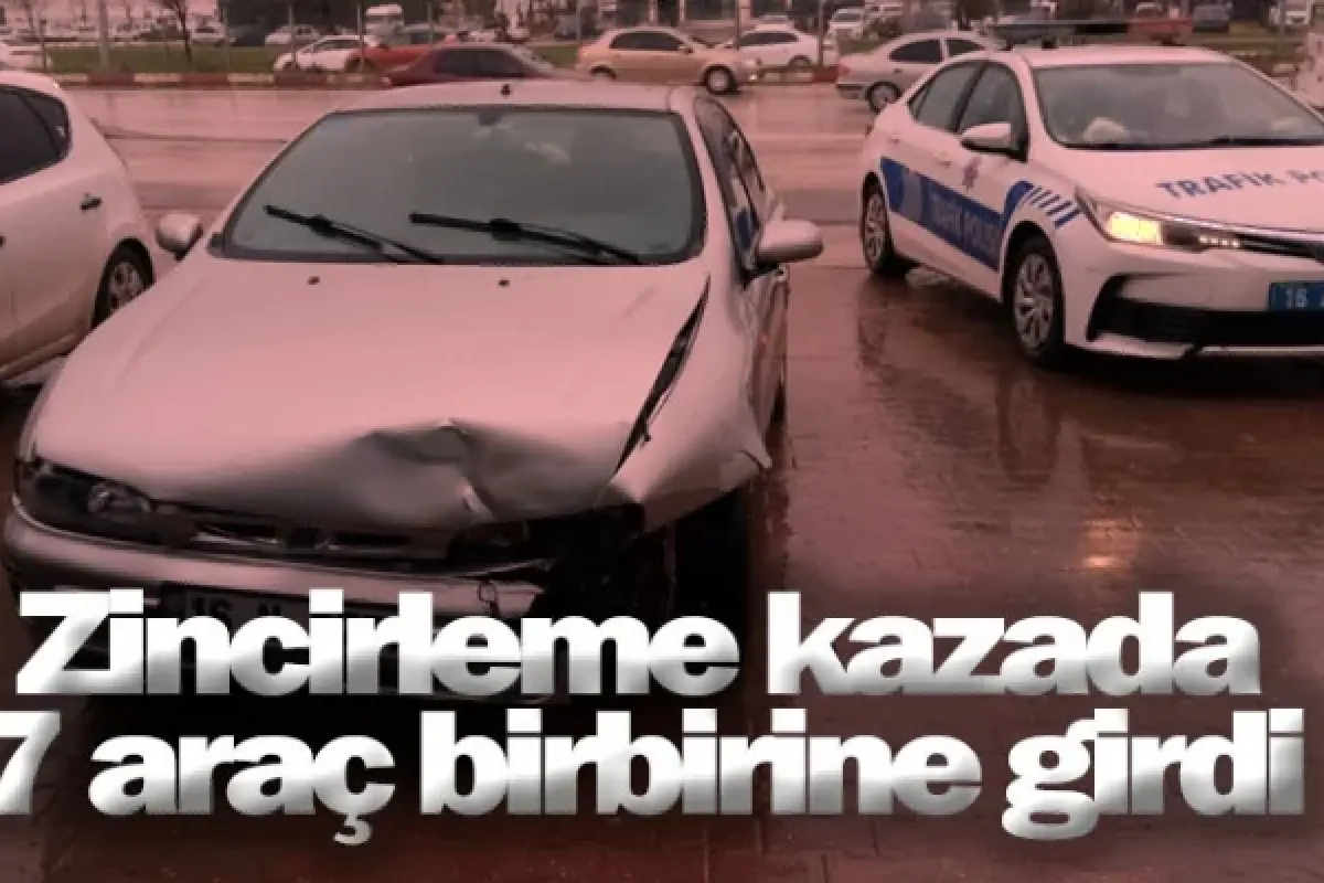 Zincirleme kazada 7 araç birbirine girdi