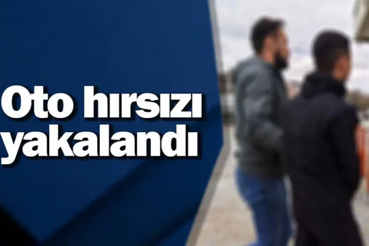 Oto hırsızı yakalandı