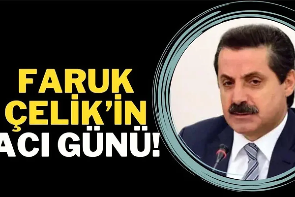 Faruk Çelik'in acı günü!