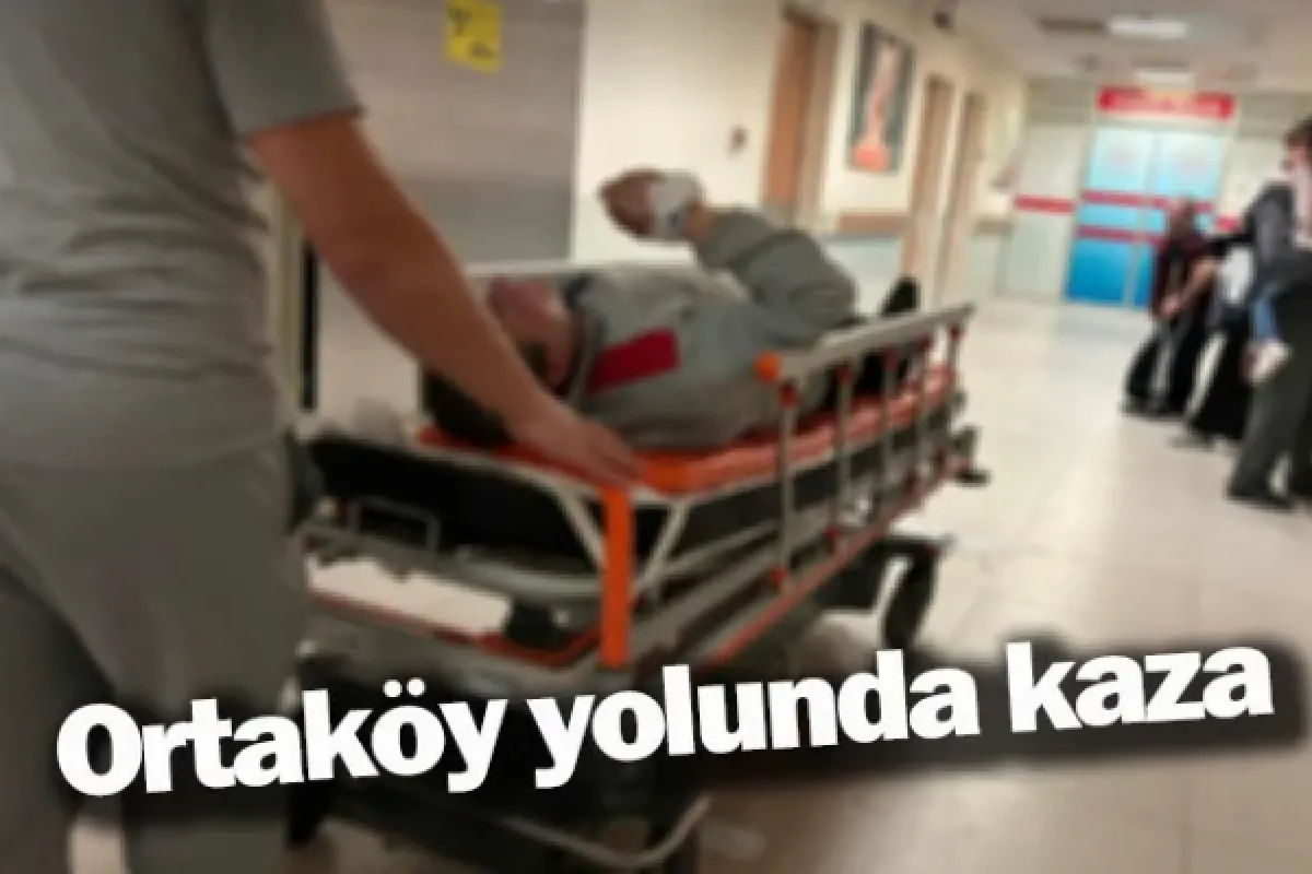 Ortaköy yolunda kaza