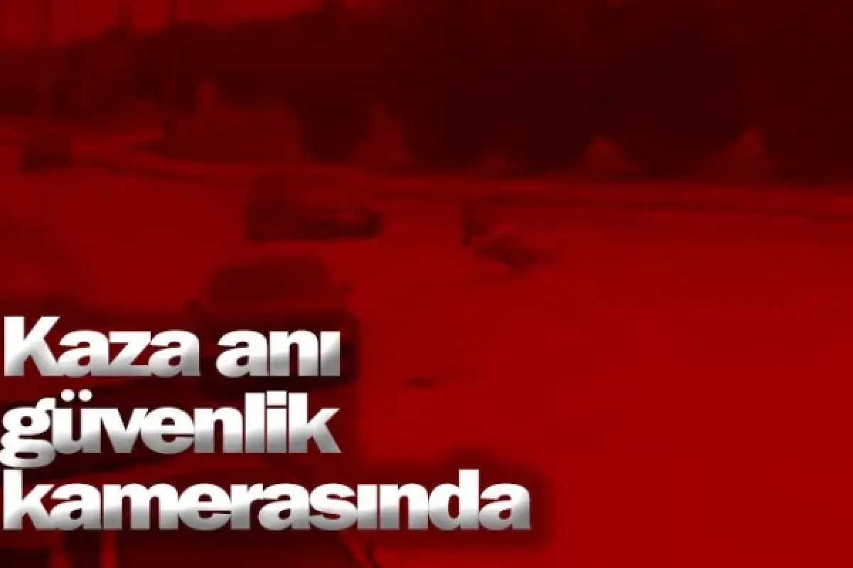 Kaza anı güvenlik kamerasında