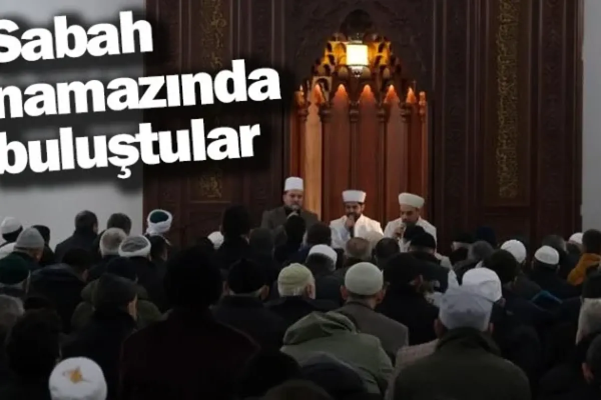 Sabah namazında buluştular