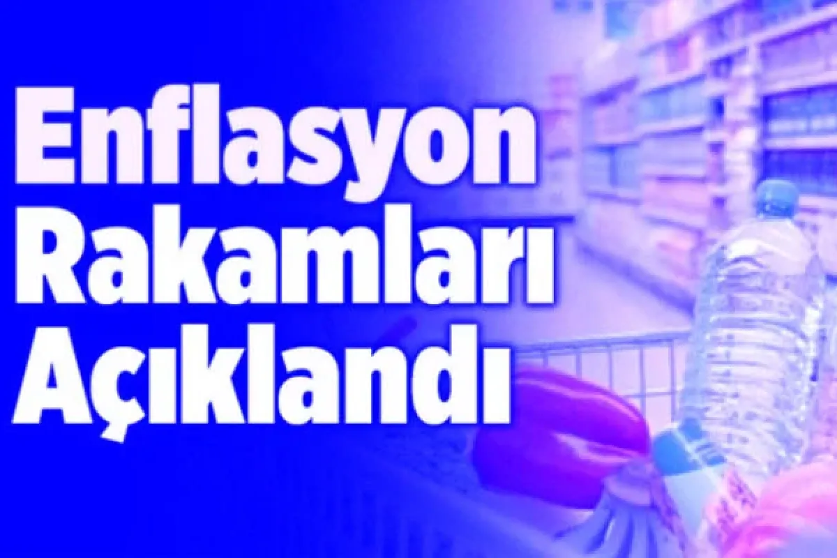 Enflasyon rakamları açıklandı
