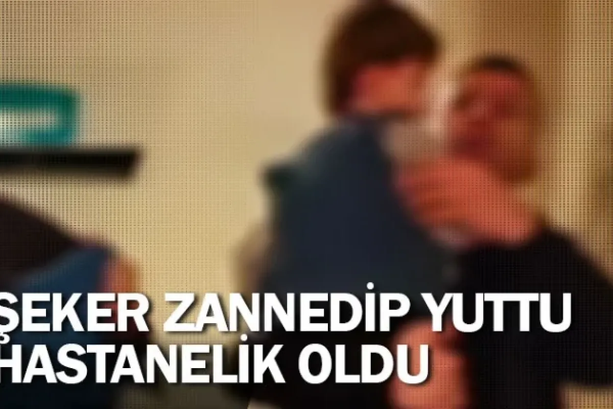 Şeker Zannedip Yuttu, Hastanelik Oldu