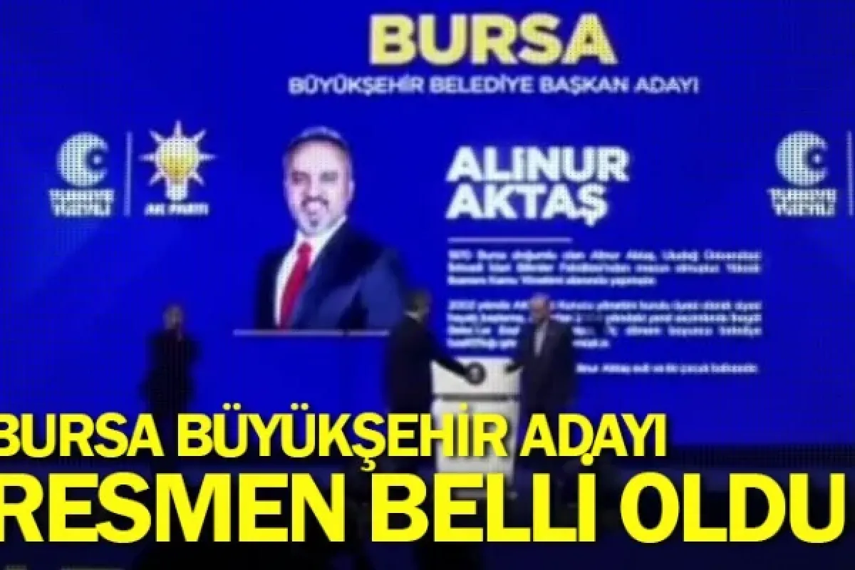 AK Parti Bursa Büyükşehir adayı belli oldu
