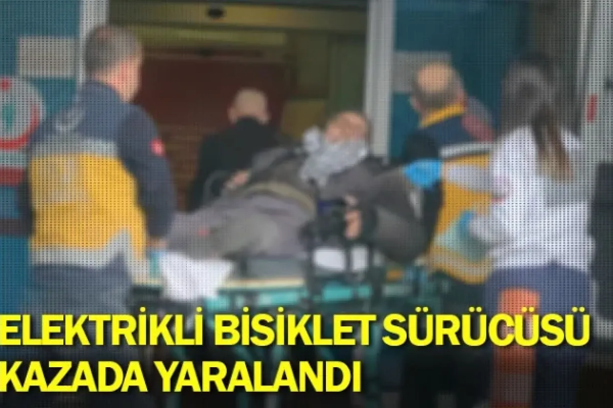 Elektrikli bisiklet sürücüsü kazada yaralandı