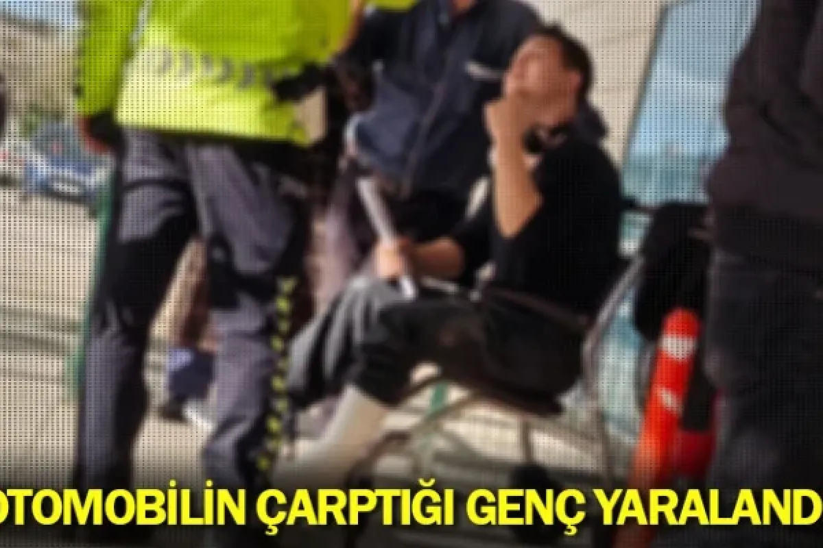 Otomobilin çarptığı genç yaralandı