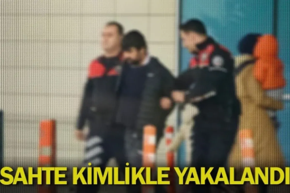 Sahte kimlikle yakalandı