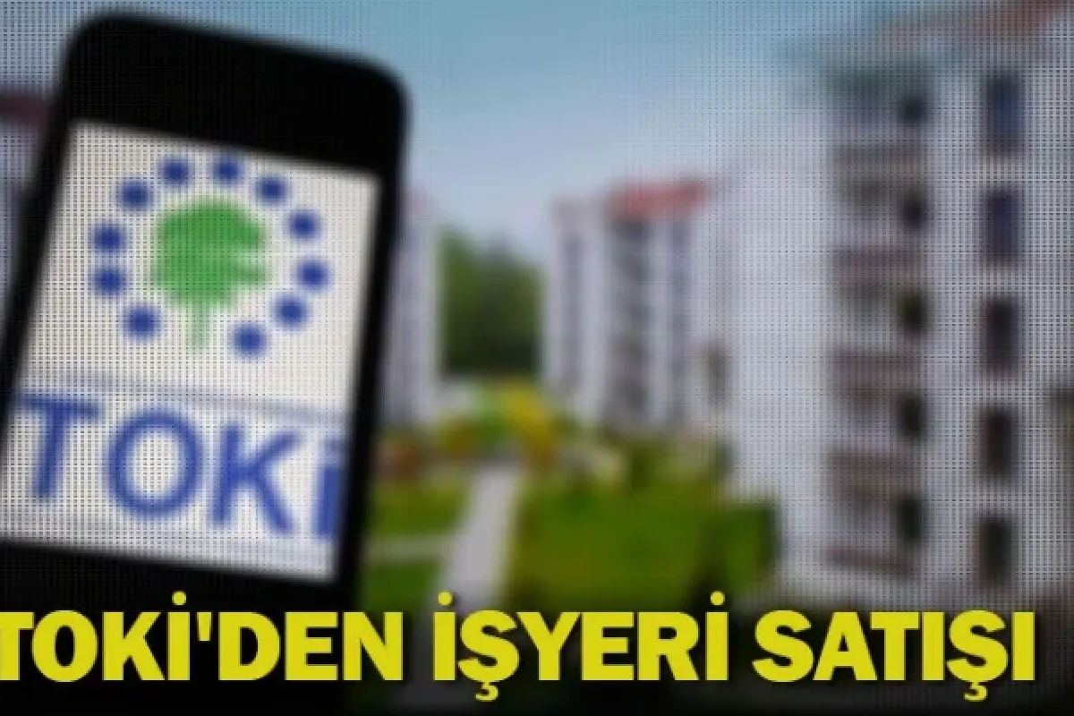 TOKİ'den işyeri satışı
