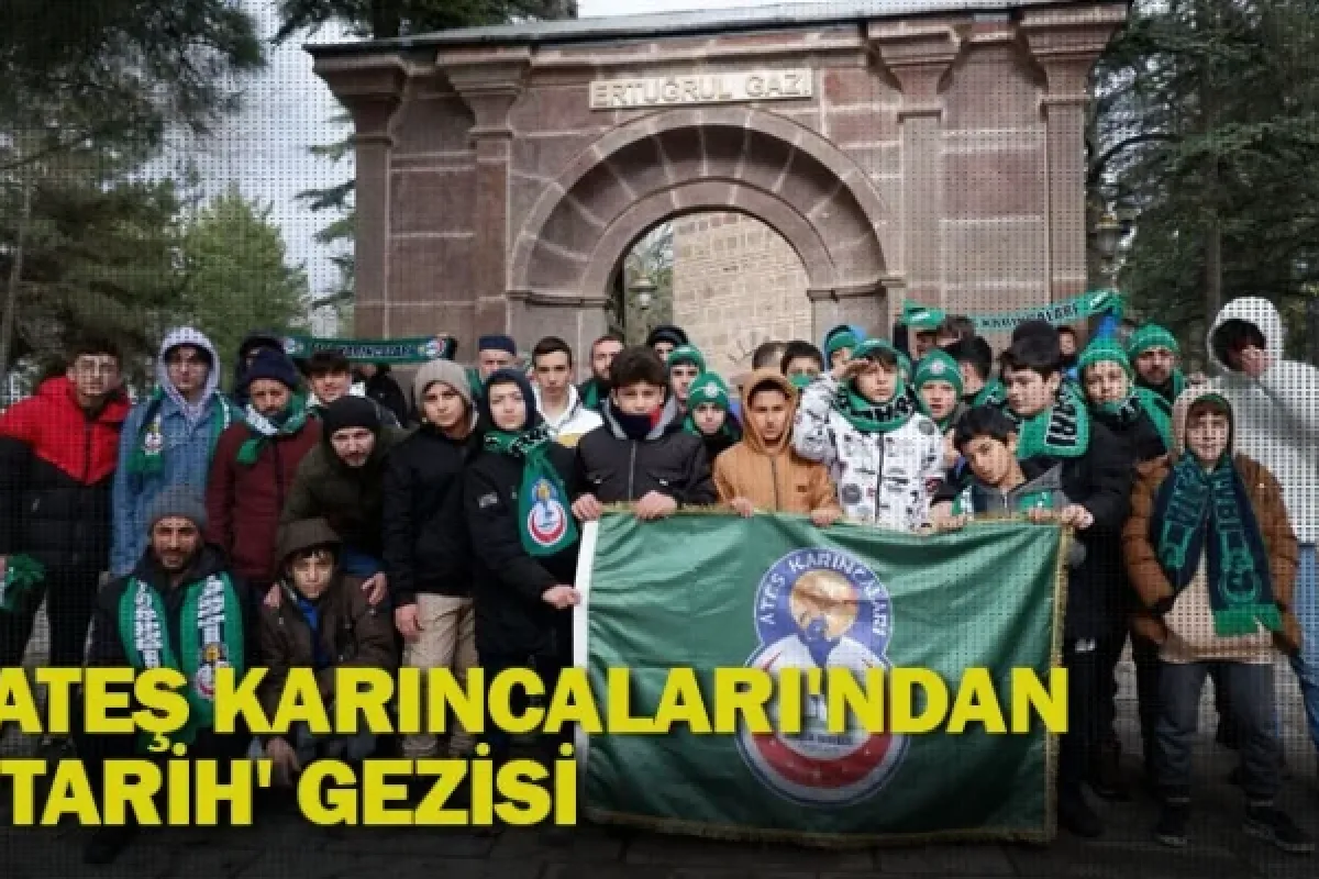 Ateş Karıncaları'ndan 'Tarih' gezisi