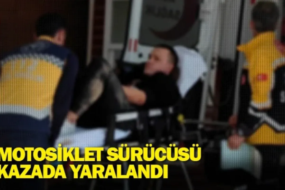 Motosiklet sürücüsü kazada yaralandı