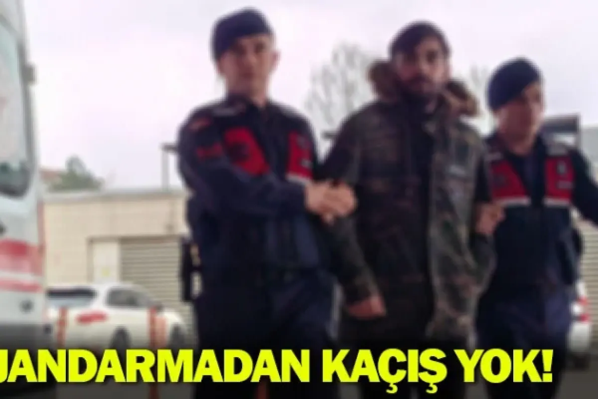 Jandarmadan kaçış yok!