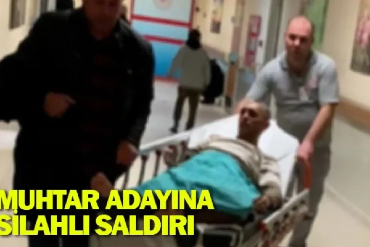 Muhtar adayına silahlı saldırı