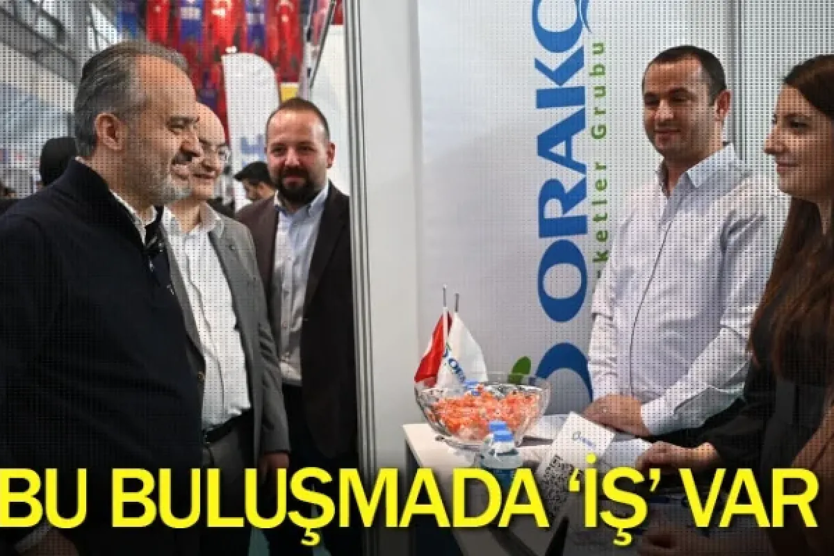 Bu buluşmada ‘iş’ var