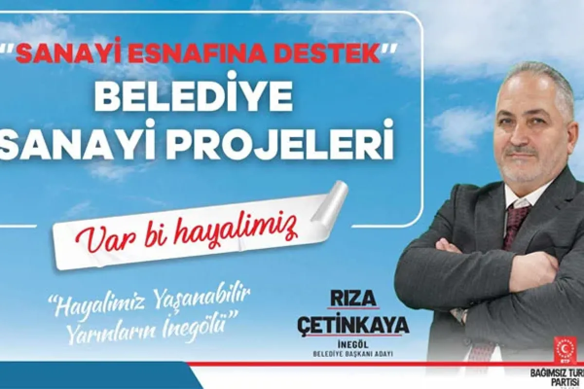 Sanayi Esnafına Destek: Bağımsız Türkiye Partisi'nin Belediye Sanayi Projeleri