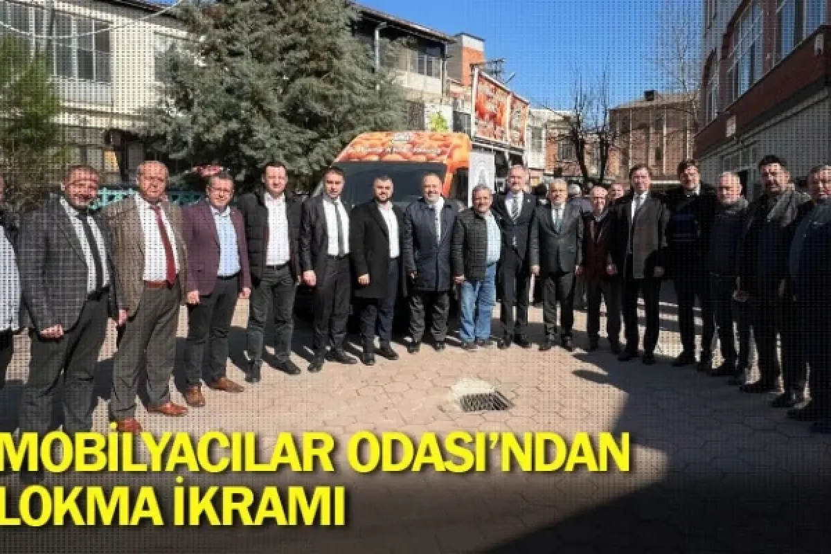 MOBİLYACILAR ODASI’NDAN LOKMA İKRAMI