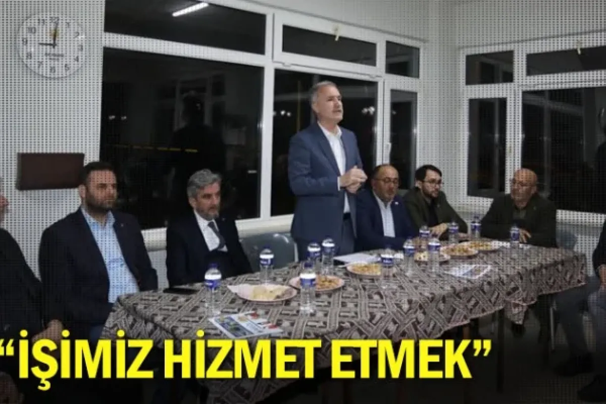 “İşimiz Hizmet Etmek”
